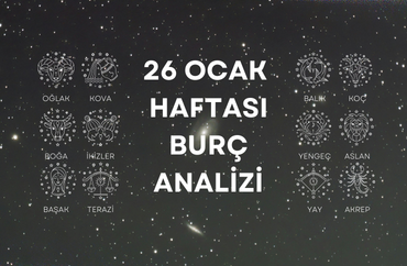 26 Ocak Haftasının Burç Analizleri