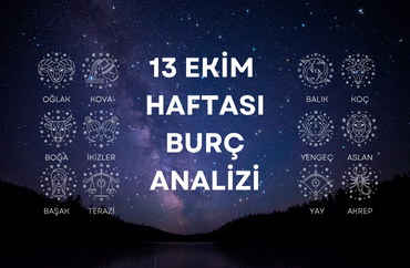 13 Ekim Haftasının Burç Analizleri