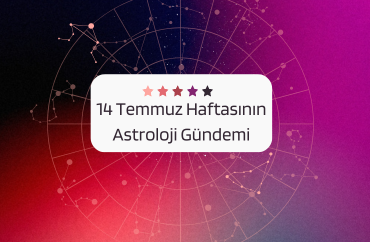 14 Temmuz Haftasının Astroloji Gündemi