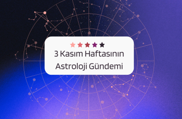 3 Kasım Haftasının Astroloji Gündemi