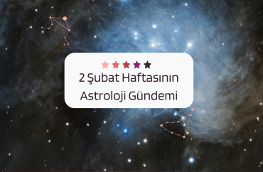 2 Şubat Haftasının Astroloji Gündemi
