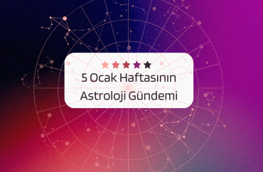 5 Ocak Haftasının Astroloji Gündemi